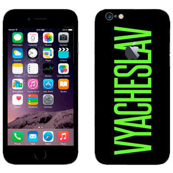   «Vyacheslav»   Apple iPhone 6/6S