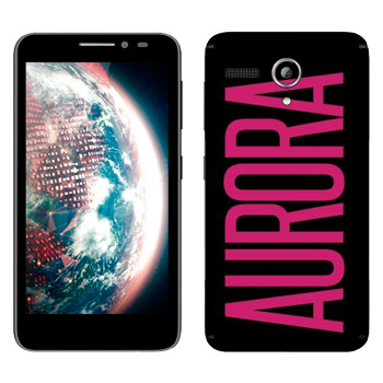   «Aurora»   Lenovo A606