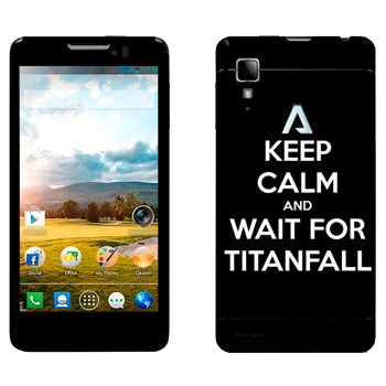   «Keep Calm and Wait For Titanfall»   Lenovo P780