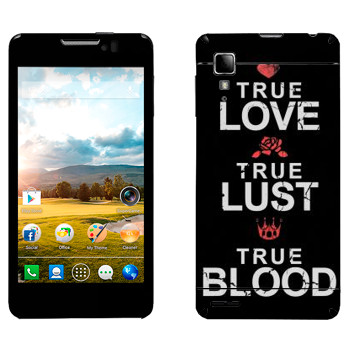   «True Love - True Lust - True Blood»   Lenovo P780