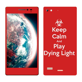   «Keep calm and Play Dying Light»   Lenovo VIBE X2