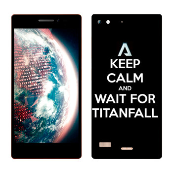   «Keep Calm and Wait For Titanfall»   Lenovo VIBE X2