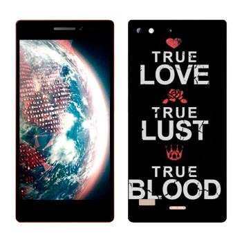   «True Love - True Lust - True Blood»   Lenovo VIBE X2