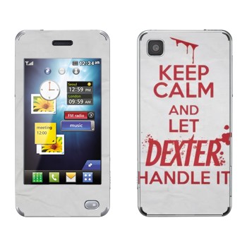   «Keep Calm and let Dexter handle it»   LG GD510