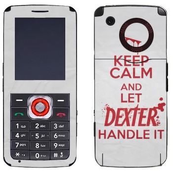   «Keep Calm and let Dexter handle it»   LG GM200