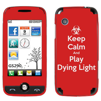  «Keep calm and Play Dying Light»   LG GS290 Cookie Fresh