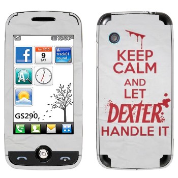   «Keep Calm and let Dexter handle it»   LG GS290 Cookie Fresh
