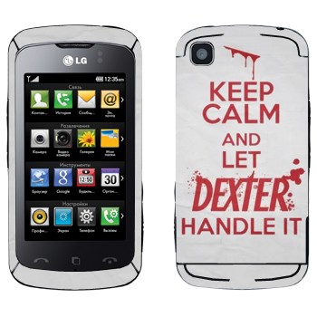   «Keep Calm and let Dexter handle it»   LG KM555 Clubby
