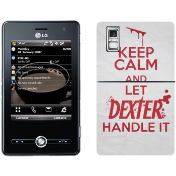   «Keep Calm and let Dexter handle it»   LG KS20