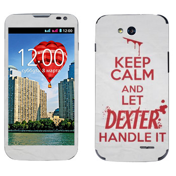   «Keep Calm and let Dexter handle it»   LG L90