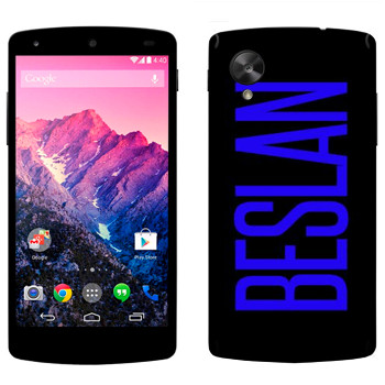   «Beslan»   LG Nexus 5