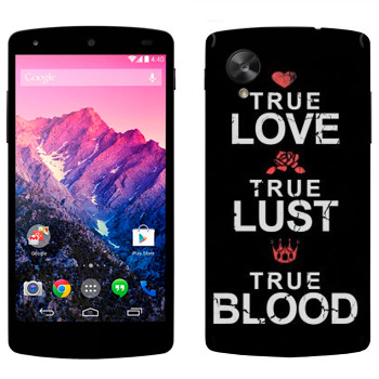   «True Love - True Lust - True Blood»   LG Nexus 5