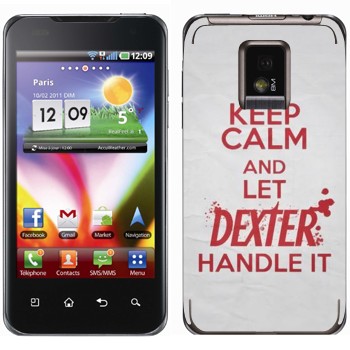   «Keep Calm and let Dexter handle it»   LG Optimus 2X