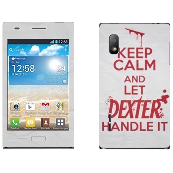   «Keep Calm and let Dexter handle it»   LG Optimus L5