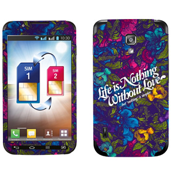   « Life is nothing without Love  »   LG Optimus L7 II Dual