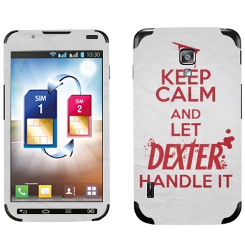   «Keep Calm and let Dexter handle it»   LG Optimus L7 II Dual