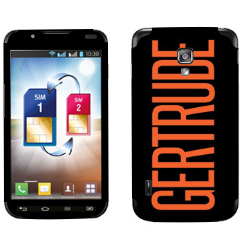   «Gertrude»   LG Optimus L7 II Dual