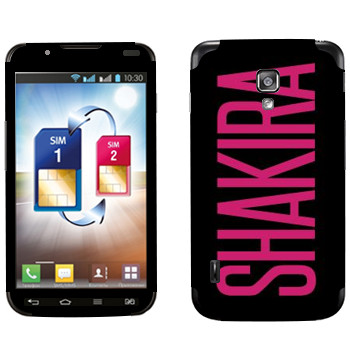   «Shakira»   LG Optimus L7 II Dual