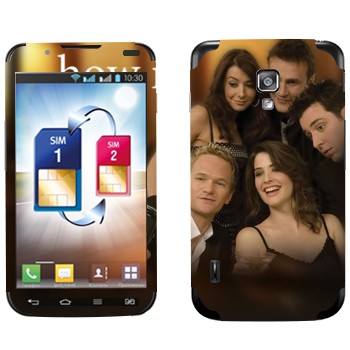   « How I Met Your Mother»   LG Optimus L7 II Dual