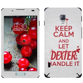   «Keep Calm and let Dexter handle it»   LG Optimus L7 II
