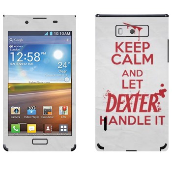   «Keep Calm and let Dexter handle it»   LG Optimus L7