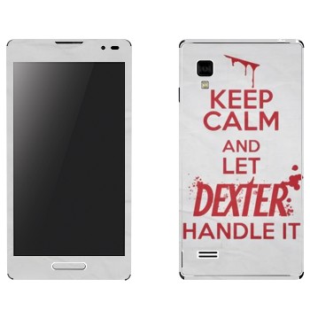   «Keep Calm and let Dexter handle it»   LG Optimus L9