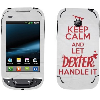   «Keep Calm and let Dexter handle it»   LG Optimus Link Dual Sim