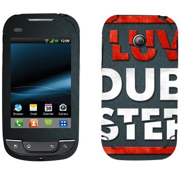   «I love Dubstep»   LG Optimus Link Dual Sim