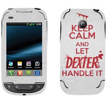   «Keep Calm and let Dexter handle it»   LG Optimus Link Net