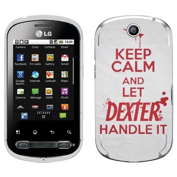   «Keep Calm and let Dexter handle it»   LG Optimus Me