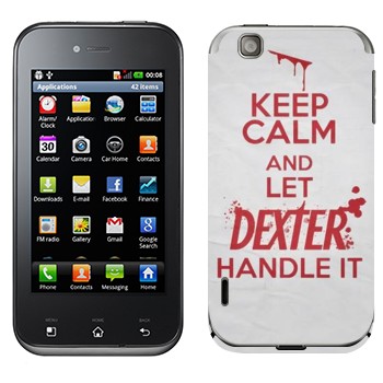   «Keep Calm and let Dexter handle it»   LG Optimus Sol