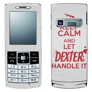   «Keep Calm and let Dexter handle it»   LG S310