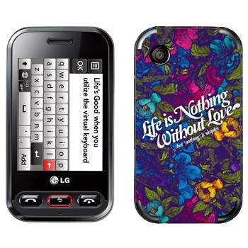   « Life is nothing without Love  »   LG T320 Cookie Style