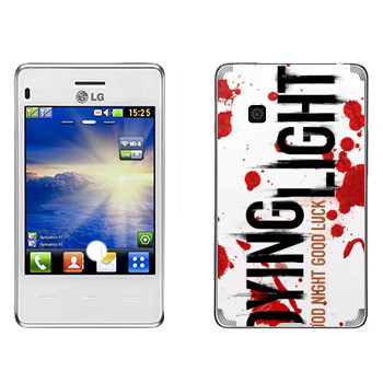   «Dying Light  - »   LG T370/375