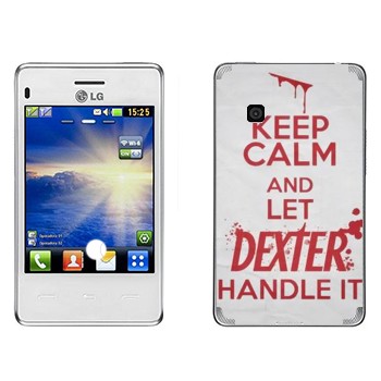   «Keep Calm and let Dexter handle it»   LG T370/375