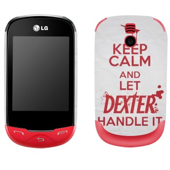   «Keep Calm and let Dexter handle it»   LG T500