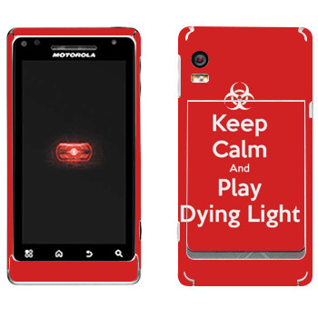   «Keep calm and Play Dying Light»   Motorola A956 Droid 2 Global
