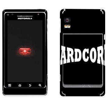   «Hardcore»   Motorola A956 Droid 2 Global