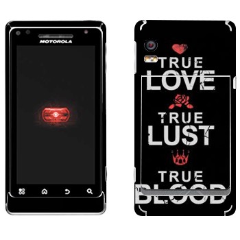  «True Love - True Lust - True Blood»   Motorola A956 Droid 2 Global