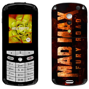   «Mad Max: Fury Road logo»   Motorola E1, E398 Rokr