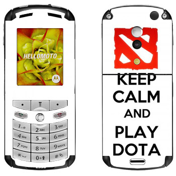   «Keep calm and Play DOTA»   Motorola E1, E398 Rokr