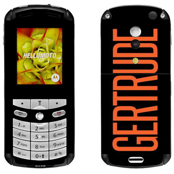  «Gertrude»   Motorola E1, E398 Rokr
