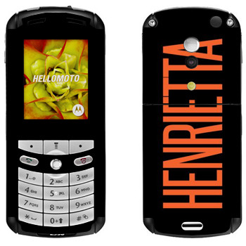   «Henrietta»   Motorola E1, E398 Rokr