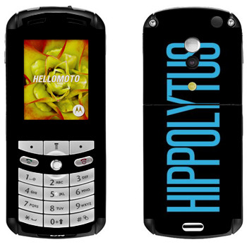   «Hippolytus»   Motorola E1, E398 Rokr