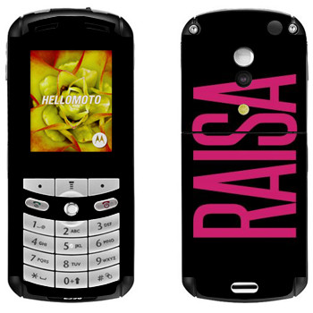   «Raisa»   Motorola E1, E398 Rokr