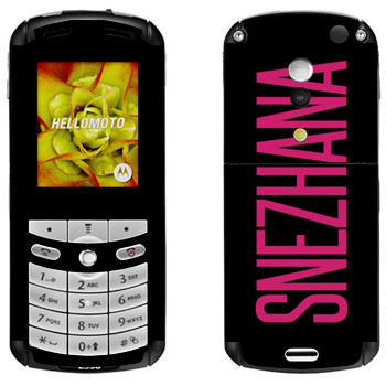   «Snezhana»   Motorola E1, E398 Rokr
