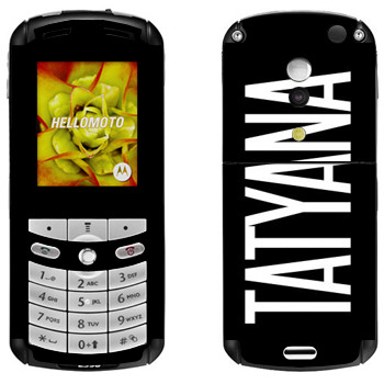   «Tatyana»   Motorola E1, E398 Rokr