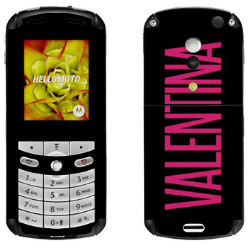   «Valentina»   Motorola E1, E398 Rokr
