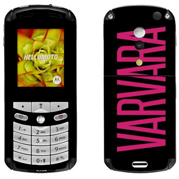   «Varvara»   Motorola E1, E398 Rokr