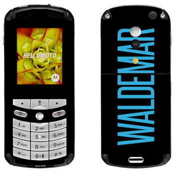   «Waldemar»   Motorola E1, E398 Rokr